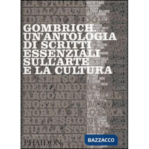 Gombrich. Un'antologia di scritti essenziali sull'arte e la cultura