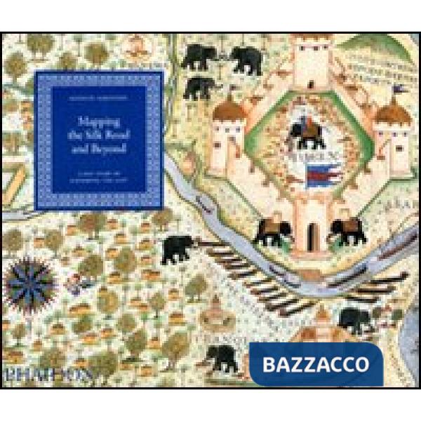 Mapping the silk road and beyond. 2,000 years of exploring the East