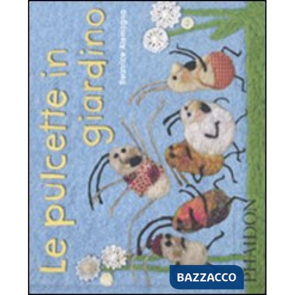 Pulcette in giardino. Ediz. illustrata (Le)