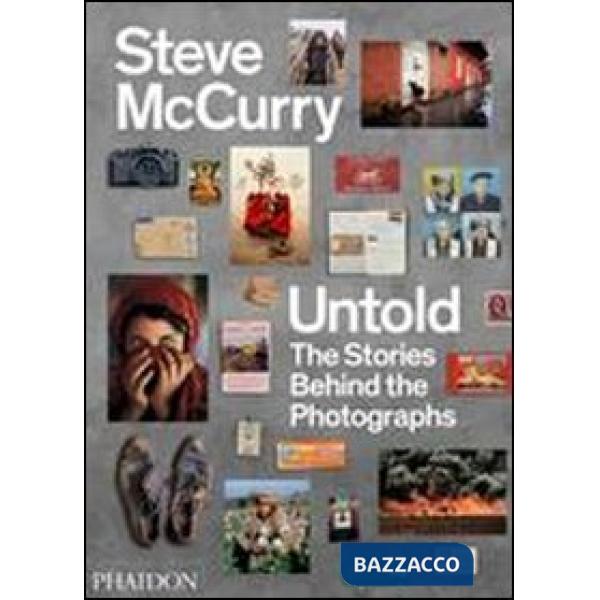 Untold. The stories behind the photographs. Ediz. illustrata