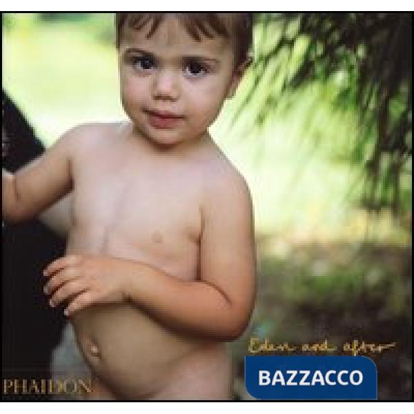 Eden and after. Ediz. illustrata