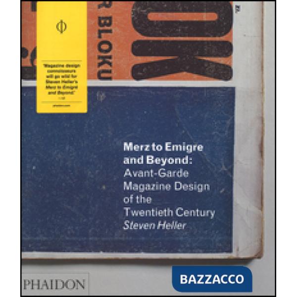 Merz to Emigre and beyond: Avant-Garde magazine design of the twentieth century. Ediz. illustrata