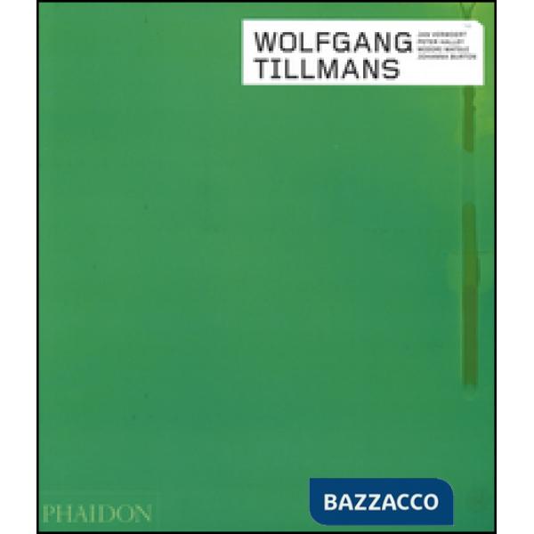 Wolfgang Tillmans. Ediz. inglese