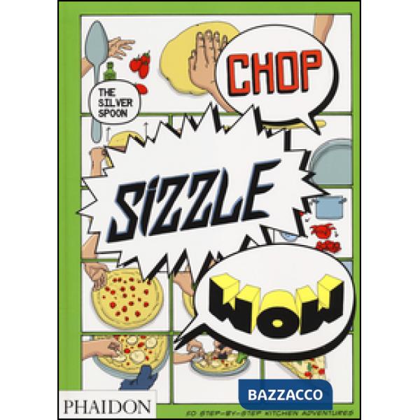 Chop, sizzle, wow. The silver spoon