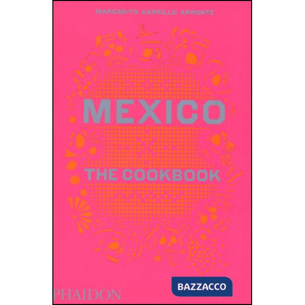 Mexico: the cookbook