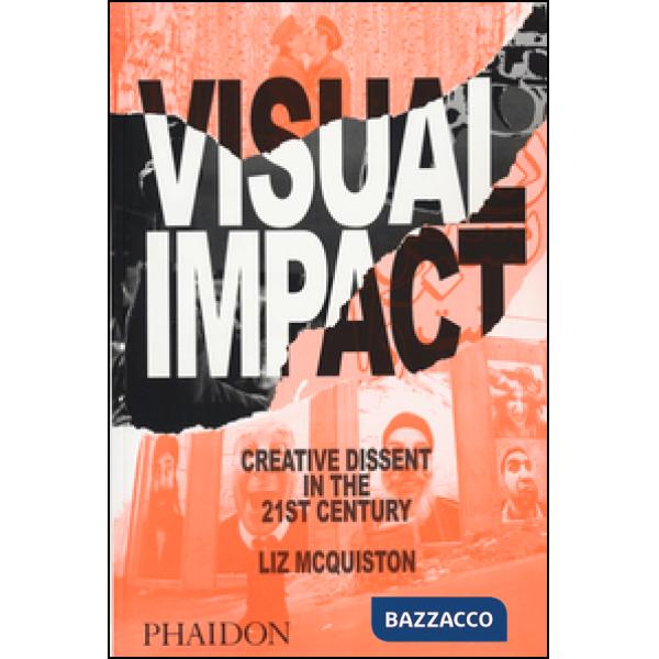 Visual impact. Creative dissent in the 21st century