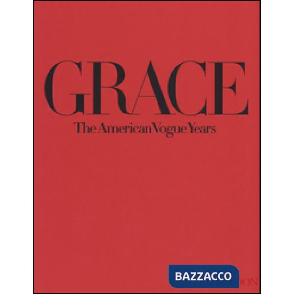 Grace the American Vogue years. Ediz. illustrata