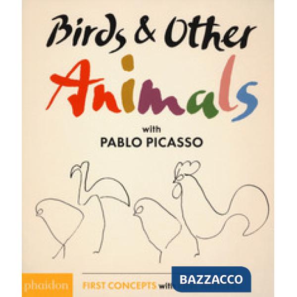 Birds & other animals with Pablo Picasso. Ediz. illustrata