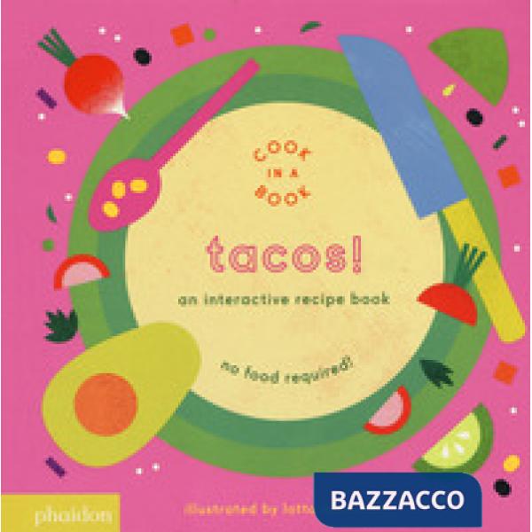 Tacos! An interactive recipe book. No food required! Cook in a book. Ediz. a col