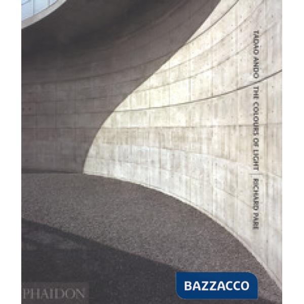 Tadao Ando. The colours of light. Ediz. a colori
