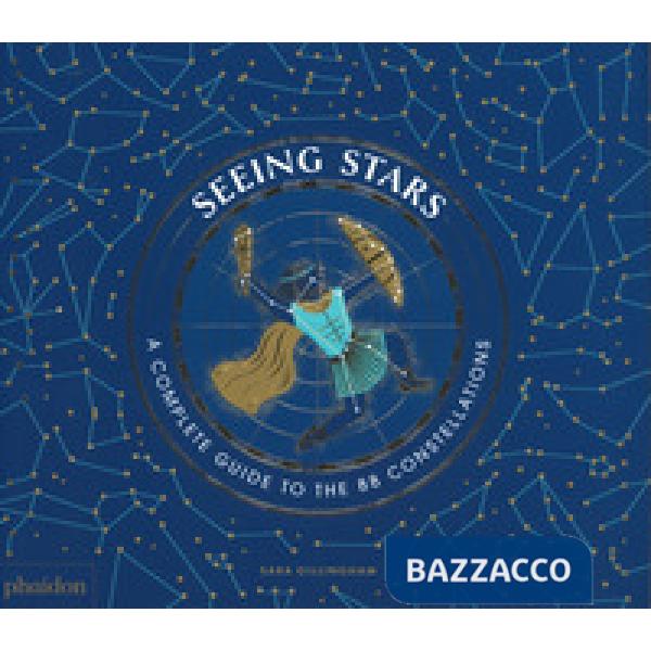Seeing stars. A complete guide to the 88 constellations