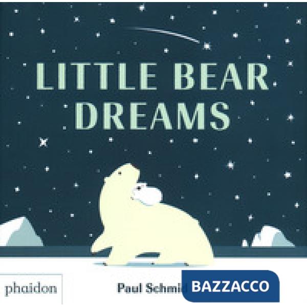 Little bear dreams. Ediz. a colori