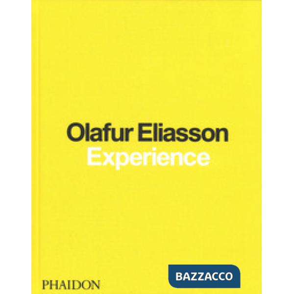 Olafur Eliasson. Experience. Ediz. a colori