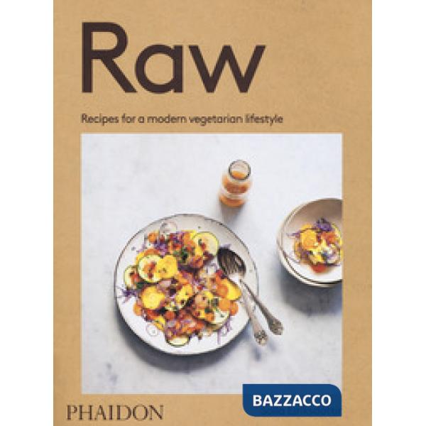 Raw. Recipes for a modern vegetarian lifestyle