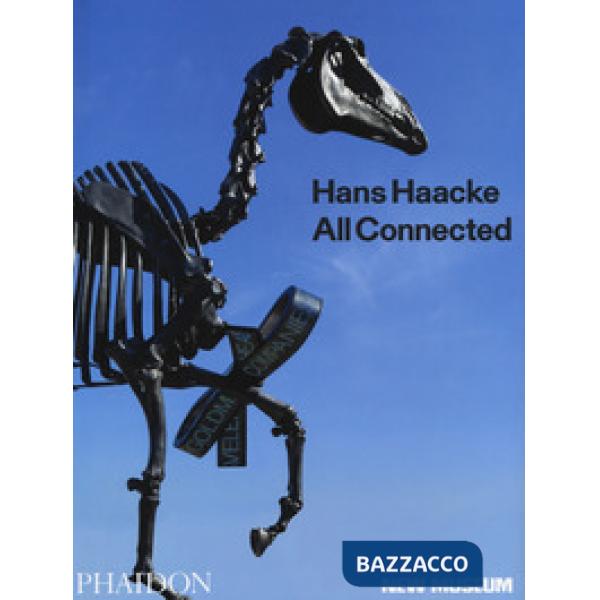 Hans Haacke. All connected. Ediz. illustrata