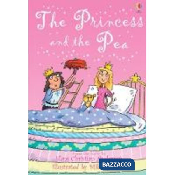 Princess and the Pea. Ediz. illustrata (The)