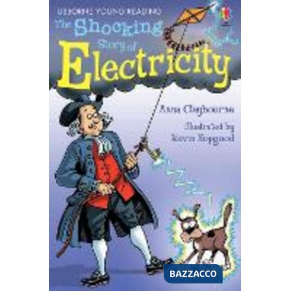 Shocking Story of Electricity. Ediz. illustrata (The)
