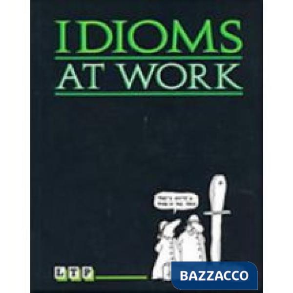 IDIOMS AT WORK