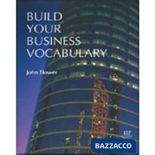 BUILD YOUR BUSINESS VOCABULARY