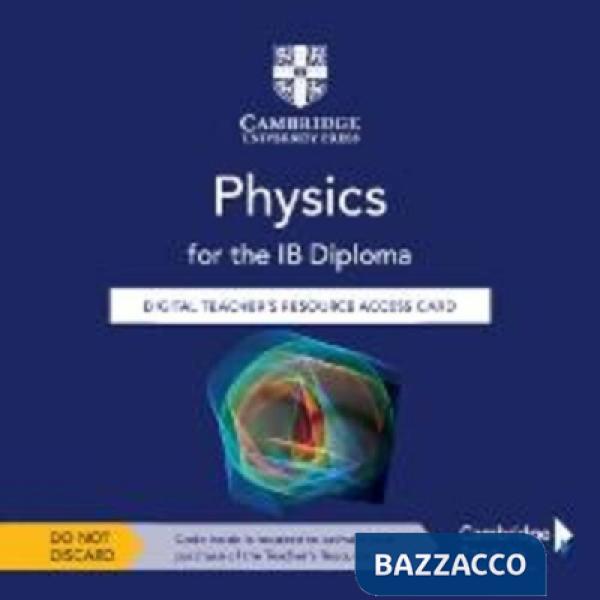 PHYSICS FOR THE IB DIPLOMA. SEVENTTH EDITION TEACHER'S RESOURCE ACCESS