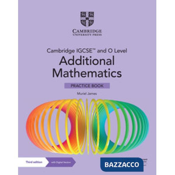 IGCSE&O ADDITIONAL MATHEMATICS 3ED PRACT BK