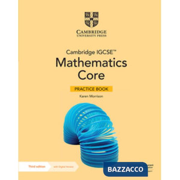 CAMBRIDGE IGCSE MATHEMATICS THIRD ED. CORE PRACTICE BOOK WITH DIGITAL