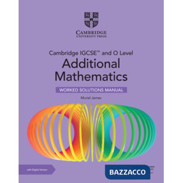 CAMBR IGCSE&O ADDITIONAL MATHEMATICS 3ED WRK SOL