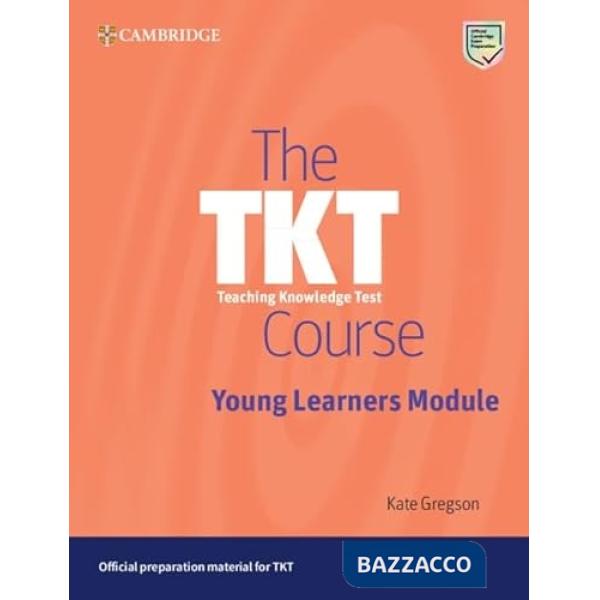 THE TKT COURSE YOUNG LEARNERS MODULE