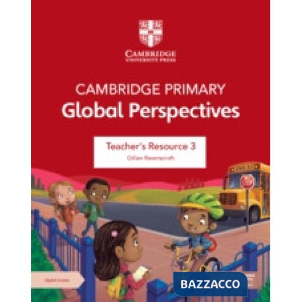 CAMBRIDGE PRIMARY GLOBAL PERSPECTIVES TEACHER'S RESOURCE 3 WITH DIGITA