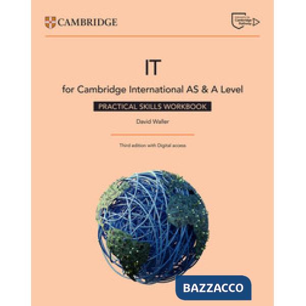 CAMB. INT. AS AND A LEVEL IT THIRD ED PRACTICAL SKILLS WB WITH DIGITAL