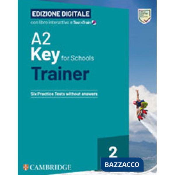 A2 KEY FOR SCHOOLS TRAINER 2 SB + ANSWERS + DOWNLOADABLE AUDIO + TEST