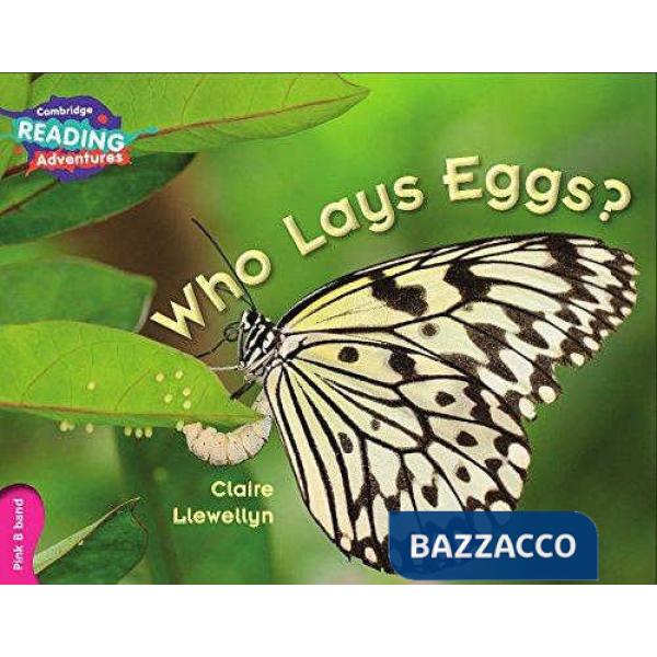 CAMB READ ADV PINK B WHO LAYS EGGS?