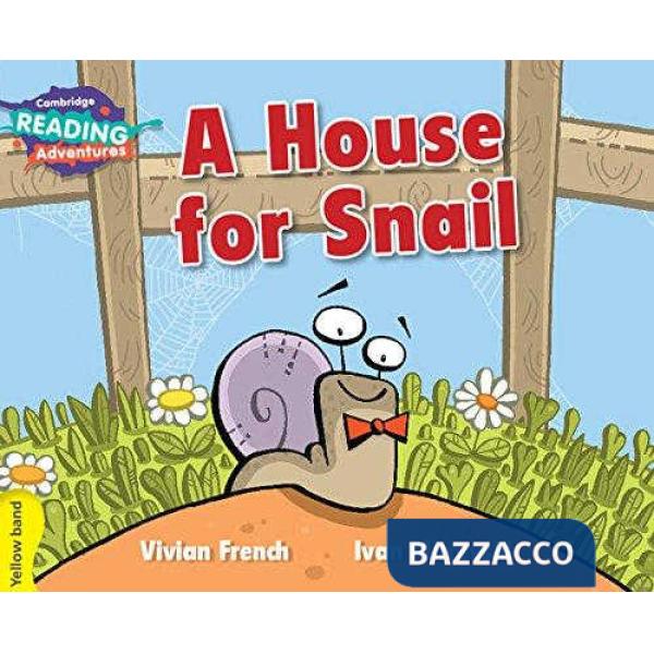 CAMB READ ADV YELLOW A HOUSE FOR SNAIL