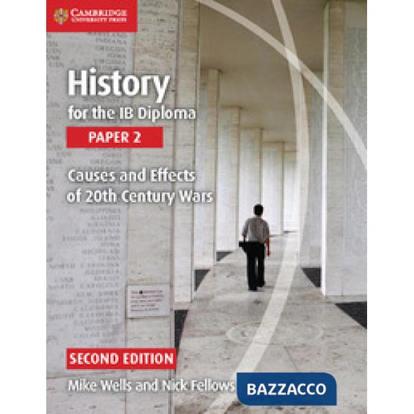 HISTORY IB DIPLOMA 2 CAUSES EFFECTS 20TH WARS