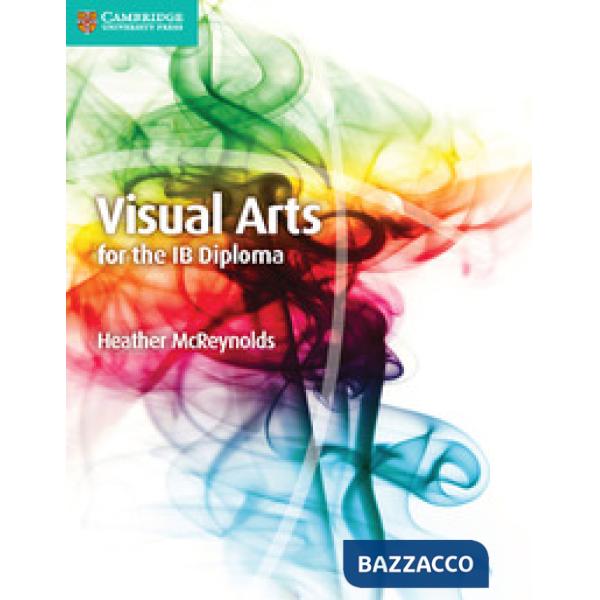 VISUAL ARTS FOR THE IB DIPLOMA COURSEBOOK