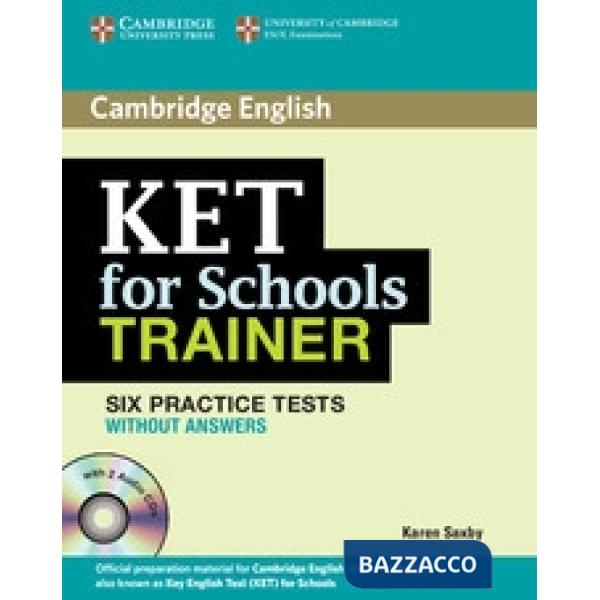 KET FOR SCHOOLS TRAINER PRAC TEST WO/A + CD