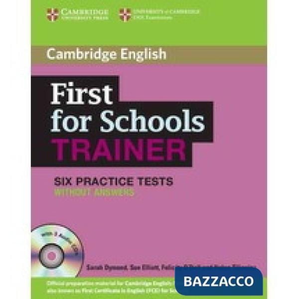 CAMBRIDGE FIRST FOR SCHOOLS TRAINER PRAC TEST WO/A