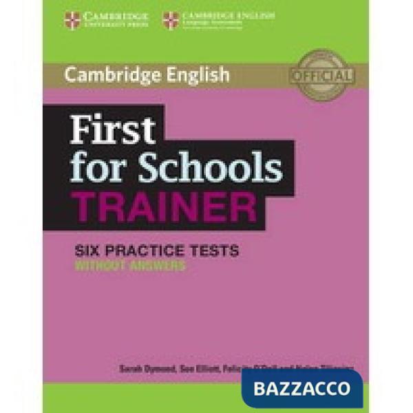 CAMBRIDGE FIRST FOR SCHOOLS TRAINER PRAC TEST WO/A