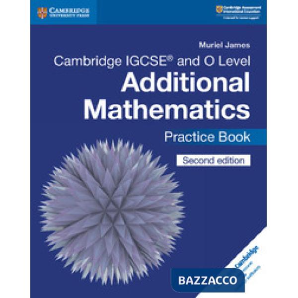 IGCSE&O LEVEL ADD. MATHEMATICS 2ED: PRACT. BOOK