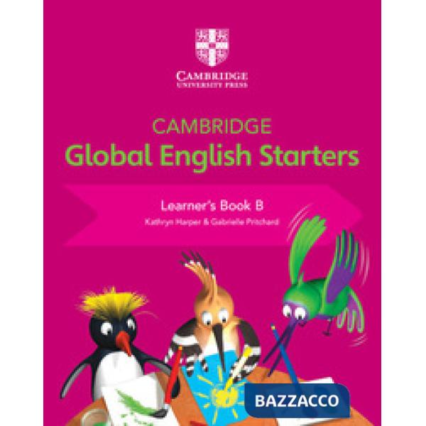 CAMBRIDGE GLOBAL ENGLISH STARTERS: LEARNERS BOOK B