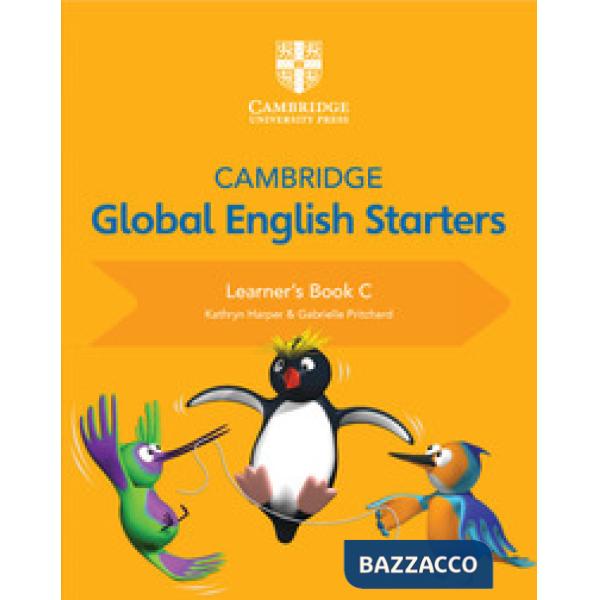 CAMBRIDGE GLOBAL ENGLISH STARTERS: LEARNERS BOOK C