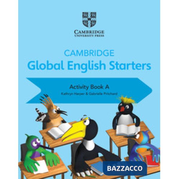 CAMBRIDGE GLOBAL ENGLISH STARTERS: ACTIVITY BOOK A