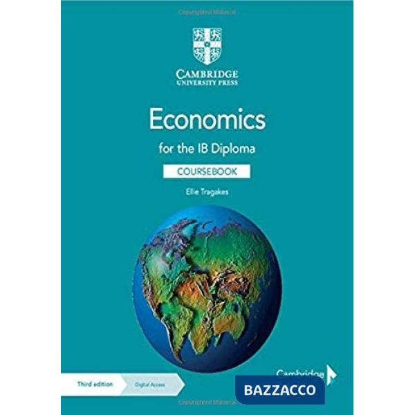 ECONOMICS FOR THE IB DIPLOMA. THIRD EDITION COURSEBOOK