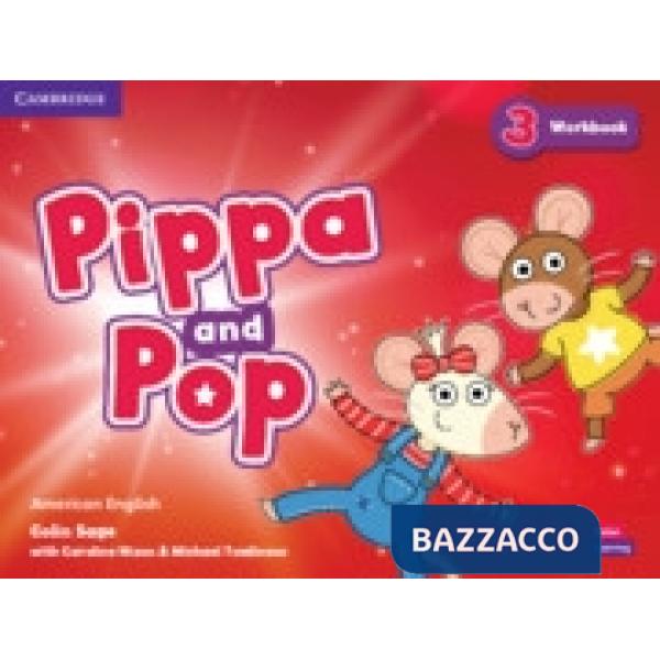 PIPPA AND POP WORKBOOK AMERICAN ENGLISH 3