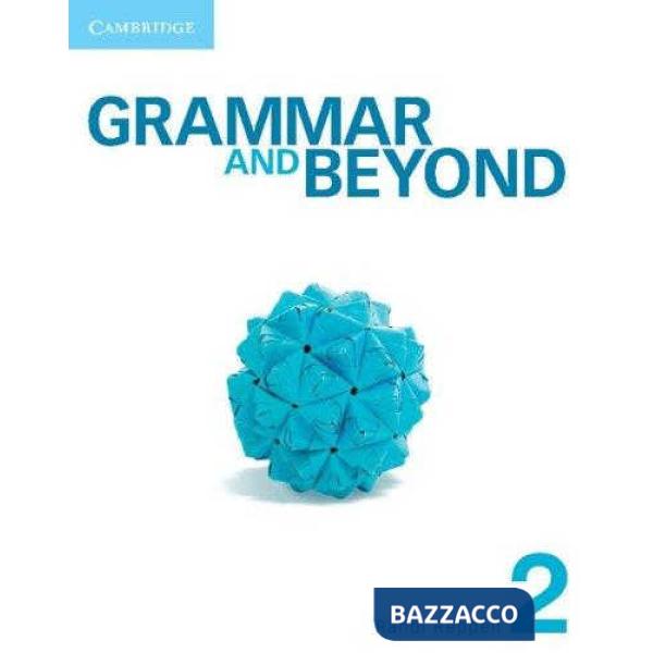 GRAMMAR AND BEYOND 2 SB + WRITING SKILLS