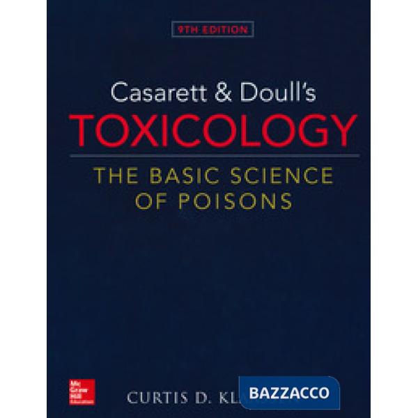 Casarett and Doull's Toxicology: The Basic Science of Poisons