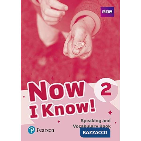 NOW I KNOW! 2 SPEAKING AND VOCABULARY BOOK