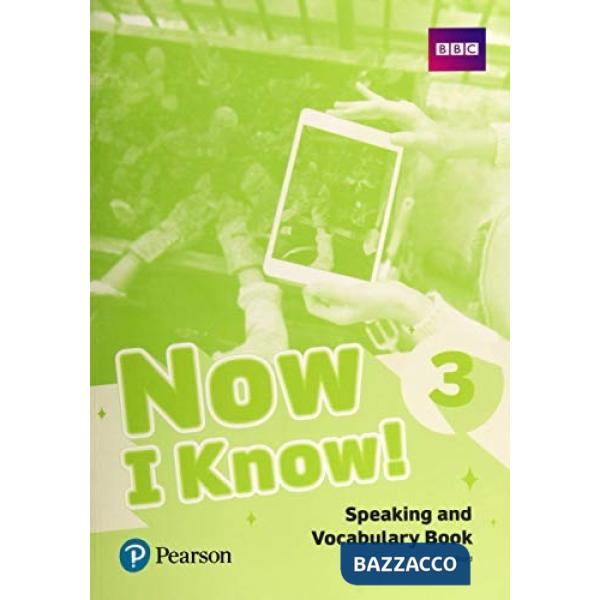 NOW I KNOW! 3 SPEAKING AND VOCABULARY BOOK