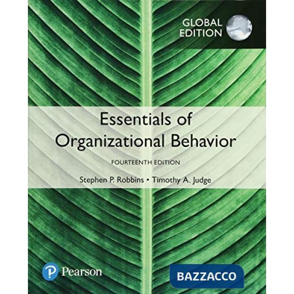 ESSENTIALS OF ORGANIZATIONAL BEHAVIOR, GLOBAL EDITION, 14/E