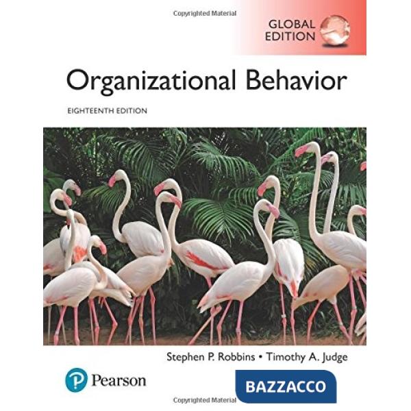 ORGANIZATIONAL BEHAVIOR, GLOBAL EDITION, 18/E